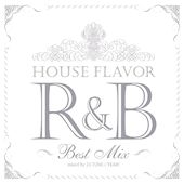 House Flavor R&B ~The Premium~