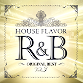 House Flavor R&B ~The Premium~